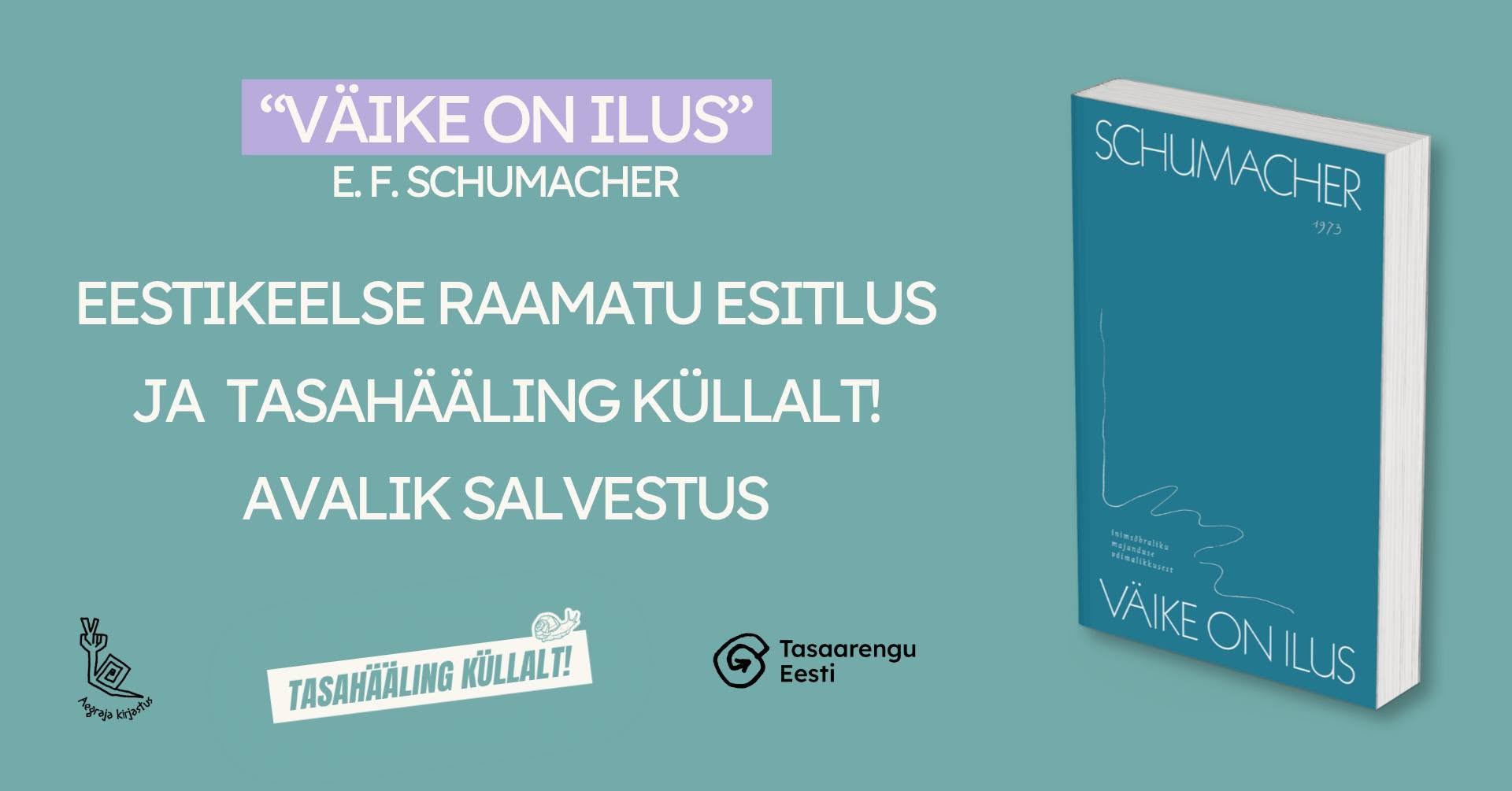 E. F. Schumacheri "Väike on ilus" raamatuesitlus + tasahäälingu "Küllalt!" avalik saate salvestus